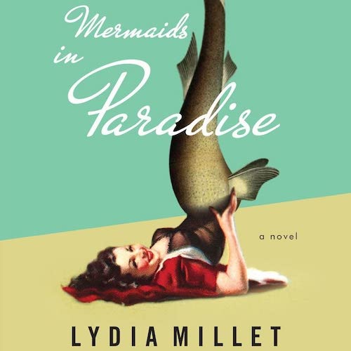 Lydia Millet's Mermaids in Paradise
