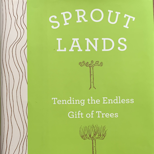 Sproutlands by William Bryant Logan